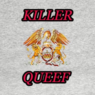 Killer Queef T-Shirt
